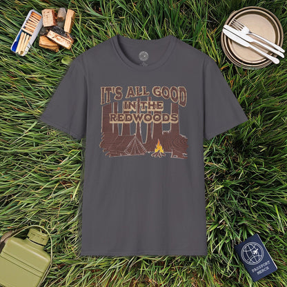 It's All Good in the Redwoods, California T-Shirt