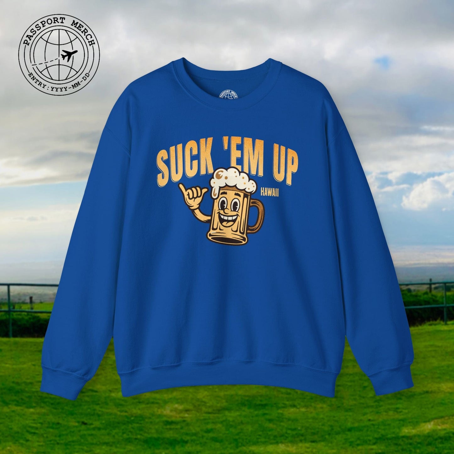 Suck 'Em Up, Hawaii Crewneck