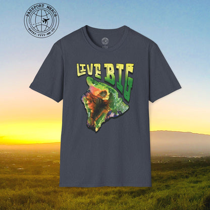 Live BIG (Island), Hawaii T-Shirt