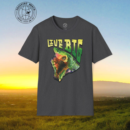 Live BIG (Island), Hawaii T-Shirt