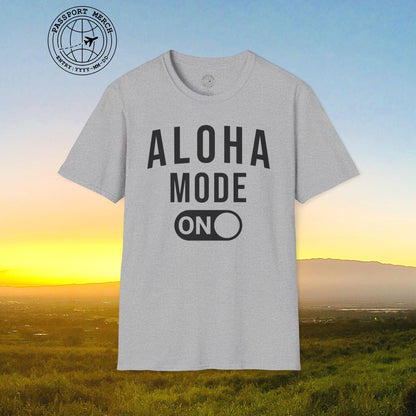 Aloha Mode ON, Hawaii T-Shirt