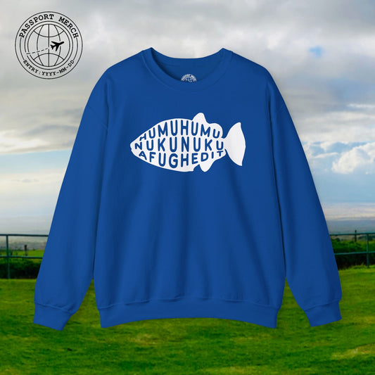 Humuhumu... nukunuku... afughedit, Hawaii Crewneck