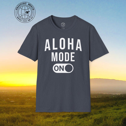 Aloha Mode ON, Hawaii T-Shirt