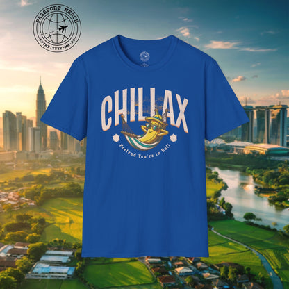 Chillax, Pretend you're in Bali, Indonesia T-Shirt