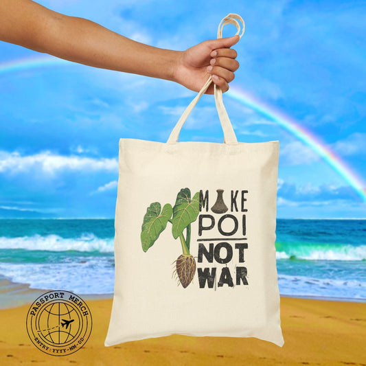 Make Poi Not War, Hawaii Tote Bag