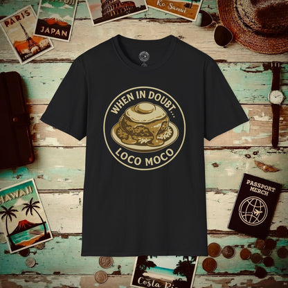 (4XL/5XL Special Order) When in doubt... Loco Moco, Hawaii T-Shirt Black / 4XL