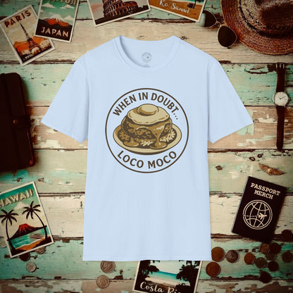 (4XL/5XL Special Order) When in doubt... Loco Moco, Hawaii T-Shirt Light Blue / 4XL