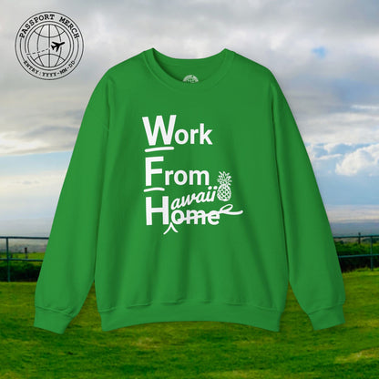 WFH, Work From Hawaii Crewneck