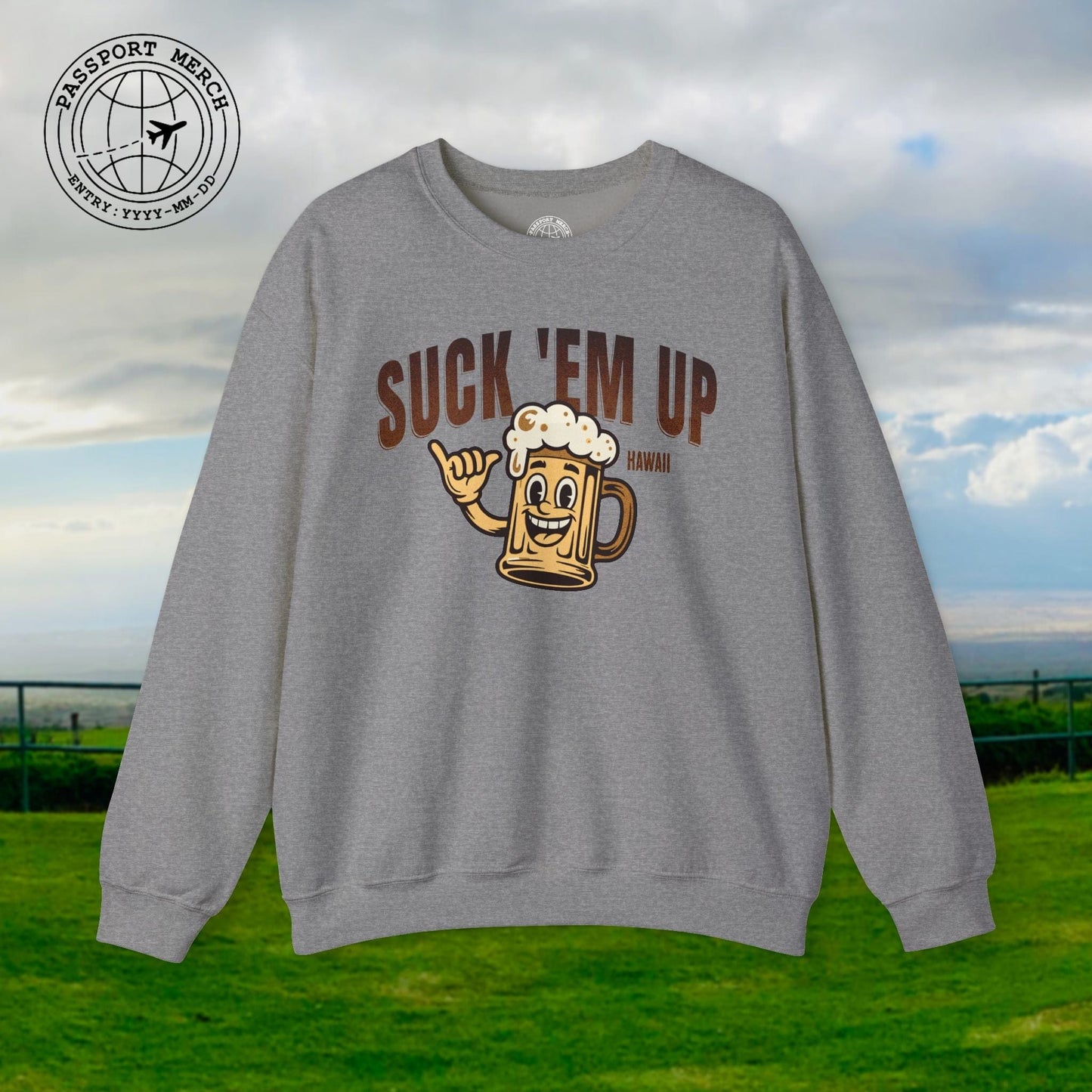 Suck 'Em Up, Hawaii Crewneck