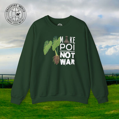 Make Poi Not War, Hawaii Crewneck