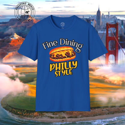 Cheesesteak Fine Dining Philly Style, Pennsylvania T-Shirt