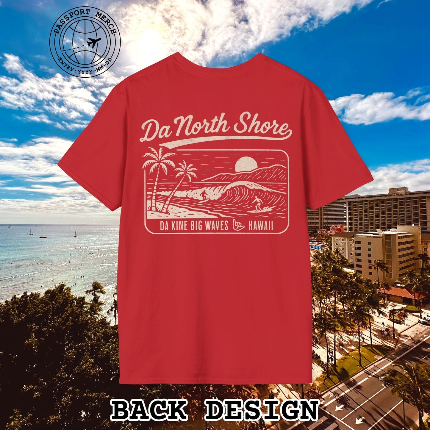 Da North Shore - Da Kine Big Waves, Hawaii, Back Print T-Shirt
