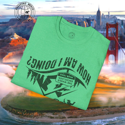 How am I doing? The Whole Enchilada, Moab, Utah Shredder T-Shirt