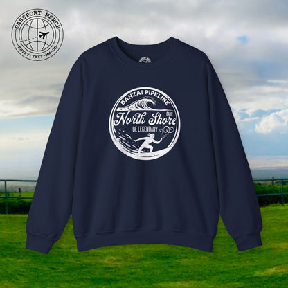 Be Legendary, Banzai Pipeline, Oahu Hawaii Crewneck