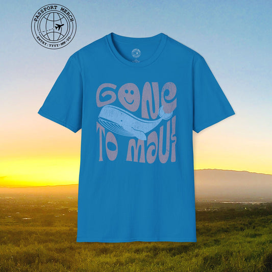 Gone to Maui, Whale Season, Hawaii T-Shirt