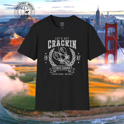 Let's Get Crackin Lobster State Champ, Maine T-Shirt