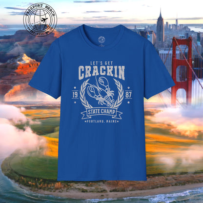 Let's Get Crackin Lobster State Champ, Maine T-Shirt