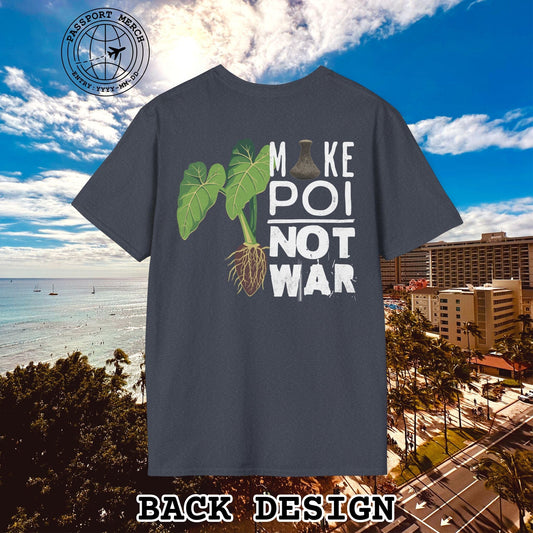 Make Poi Not War, Hawaii, Back Print T-Shirt