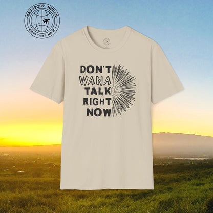 Don't Wana Talk Right Now, Hawaii T-Shirt