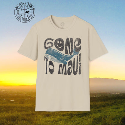 Gone to Maui, Whale Season, Hawaii T-Shirt