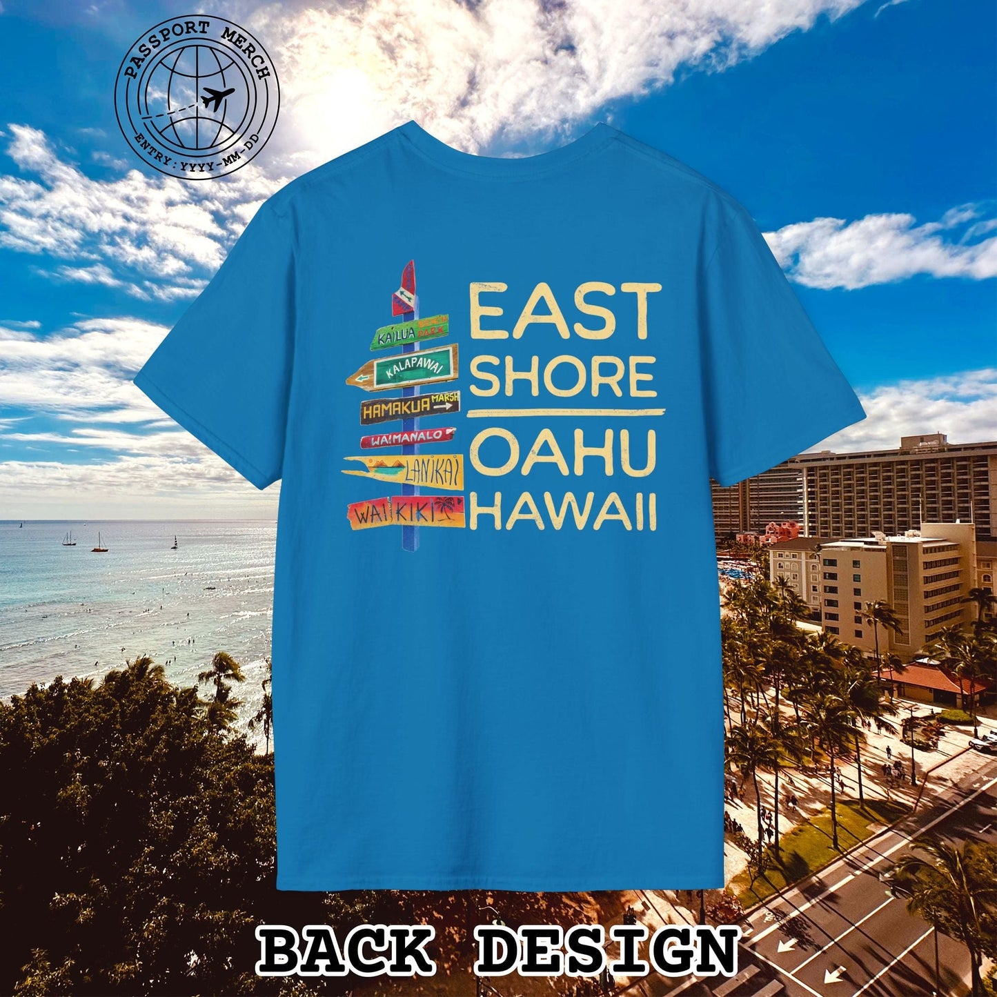 Signs of Wanderlust, East Shore, Oahu, Hawaii, Back Print T-Shirt