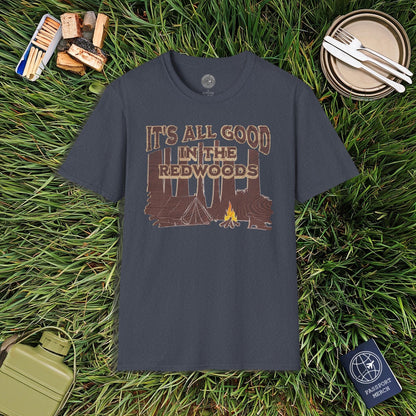 It's All Good in the Redwoods, California T-Shirt