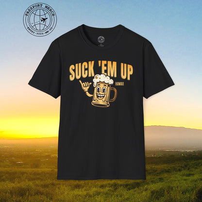 Suck 'Em Up, Hawaii T-Shirt