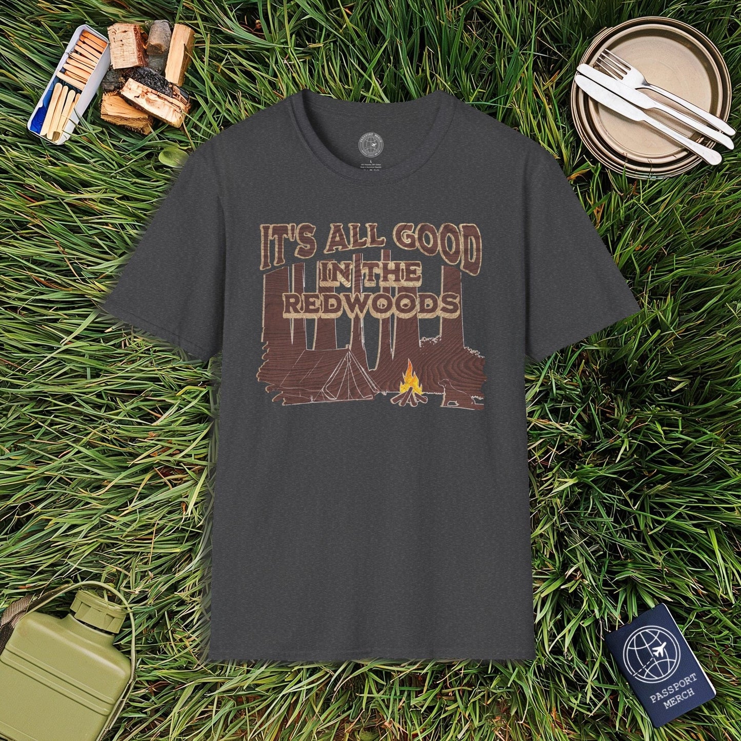 It's All Good in the Redwoods, California T-Shirt