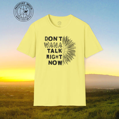 Don't Wana Talk Right Now, Hawaii T-Shirt