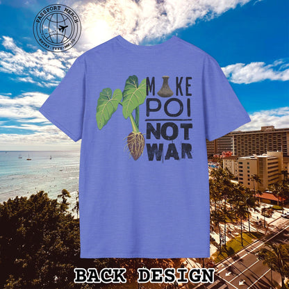 Make Poi Not War, Hawaii, Back Print T-Shirt