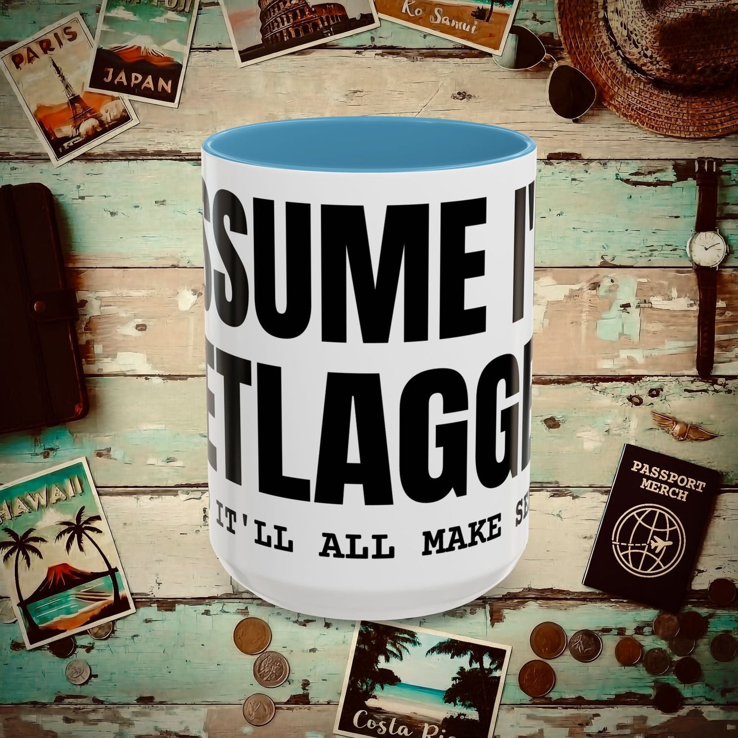 Assume I'm Jetlagged 15oz Mug Light Blue / 15oz