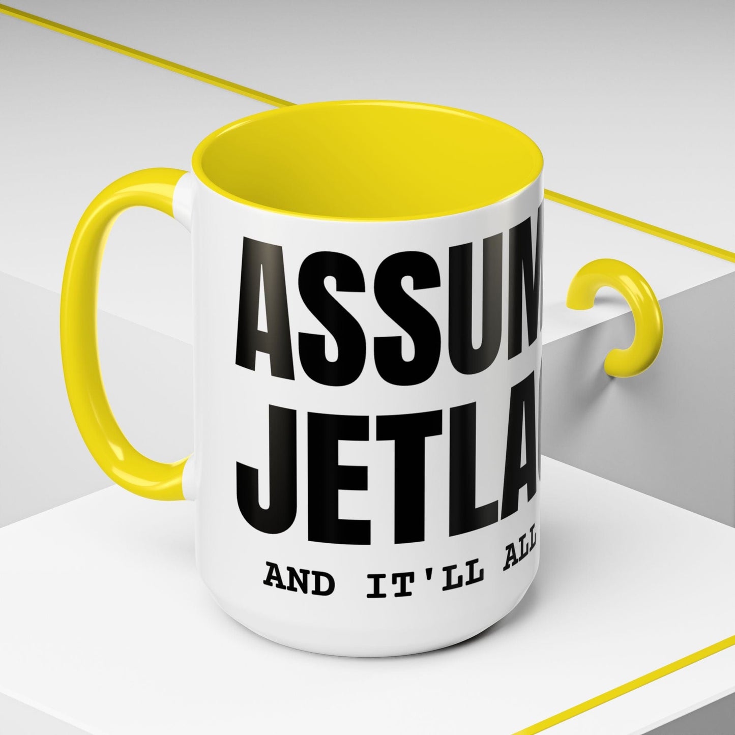 Assume I'm Jetlagged 15oz Mug Yellow / 15oz