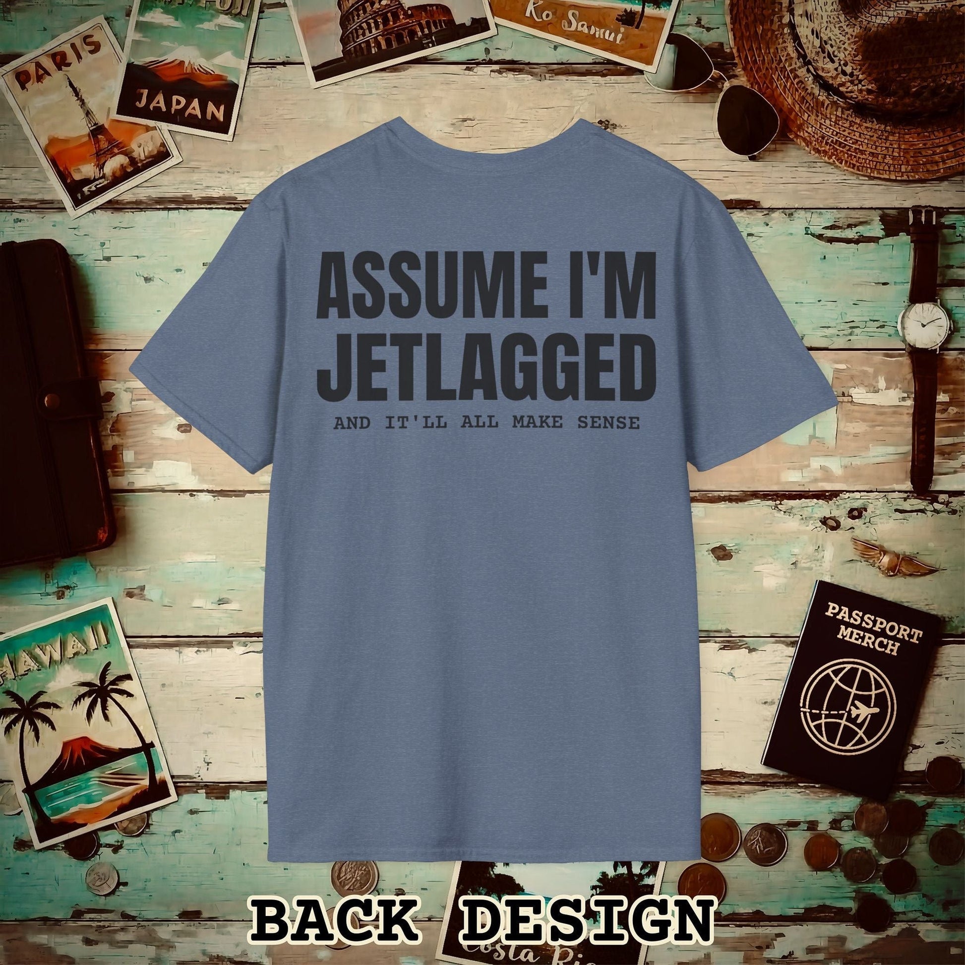 Assume I'm Jetlagged Back Print T-Shirt Heather Indigo / S