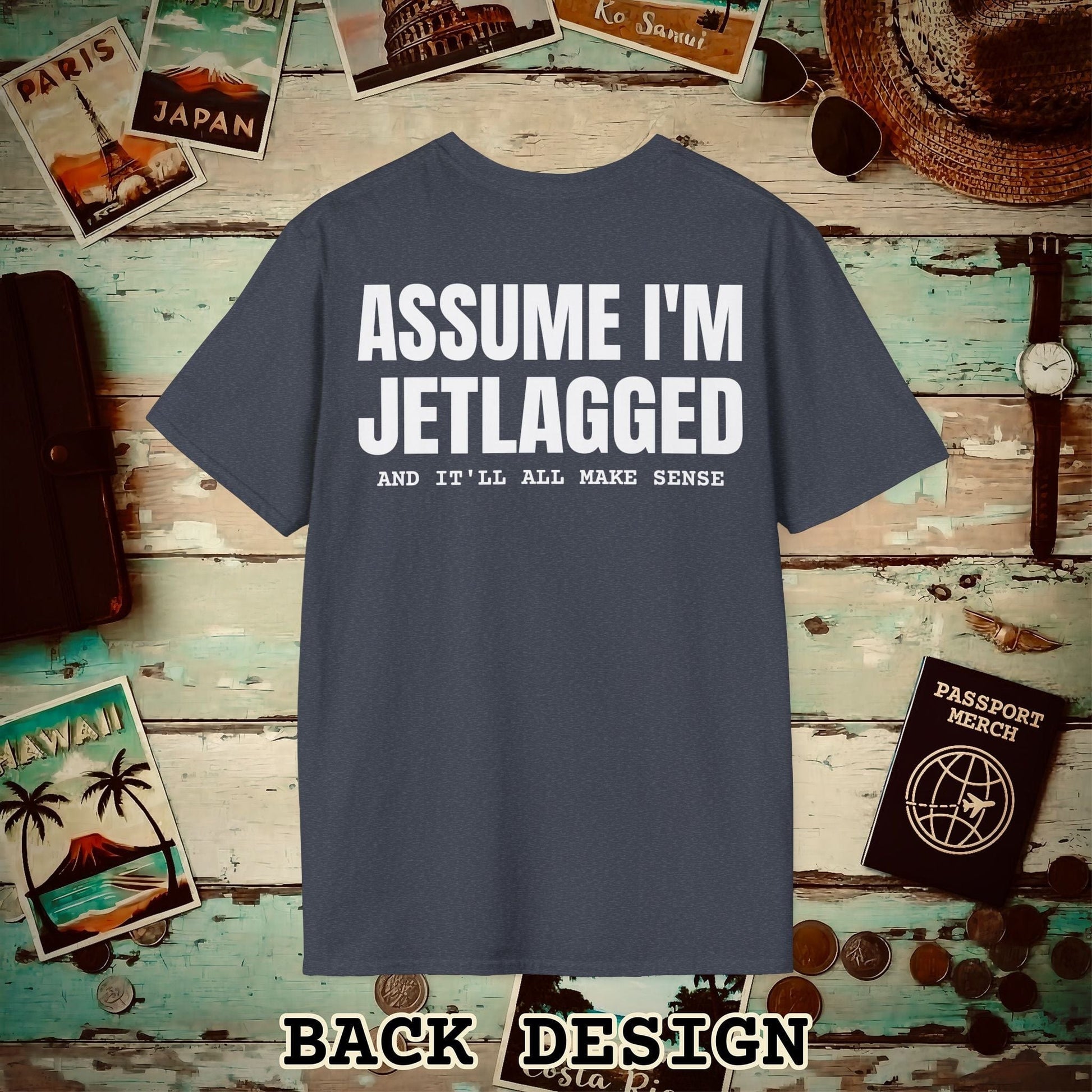 Assume I'm Jetlagged Back Print T-Shirt Heather Navy / S