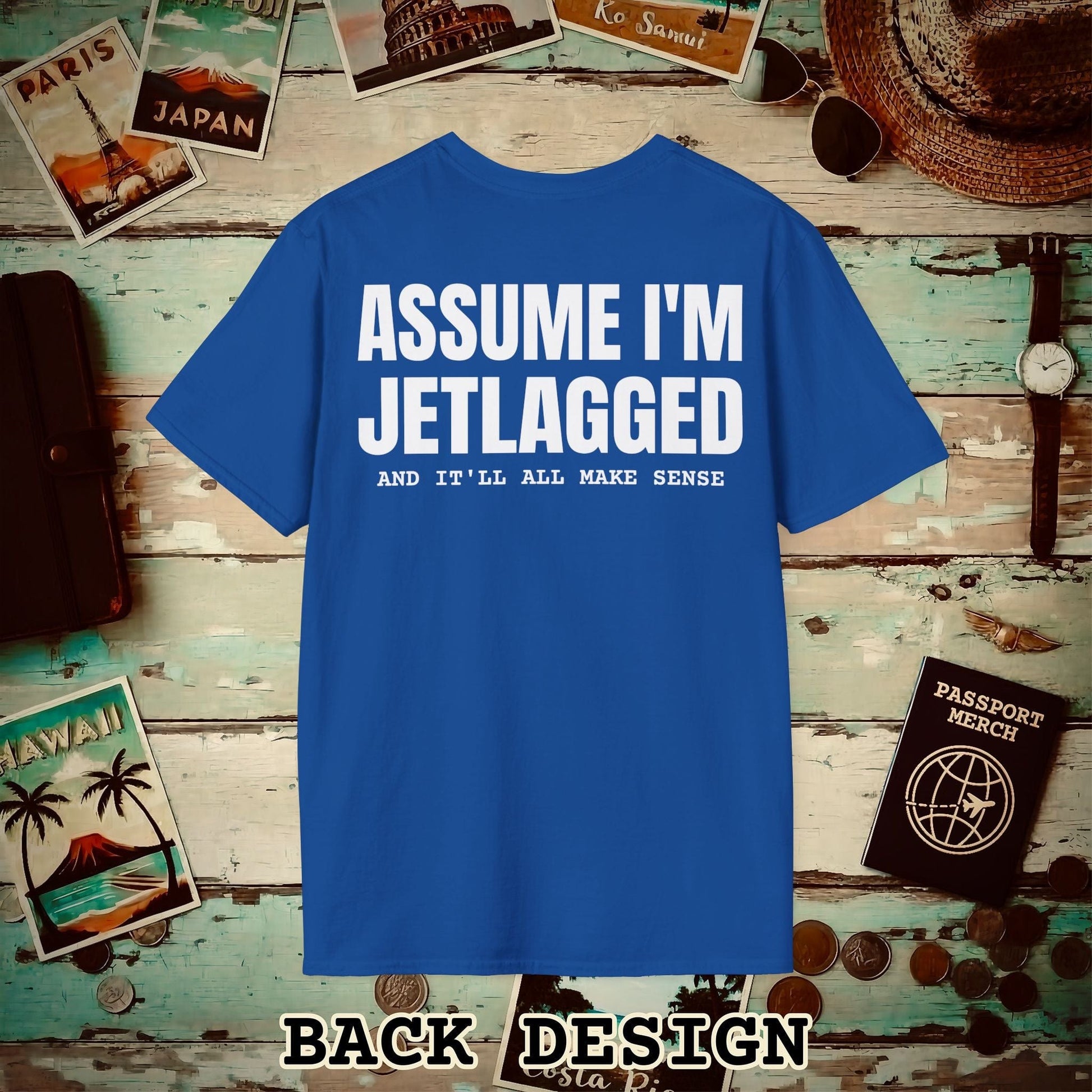 Assume I'm Jetlagged Back Print T-Shirt Royal / S
