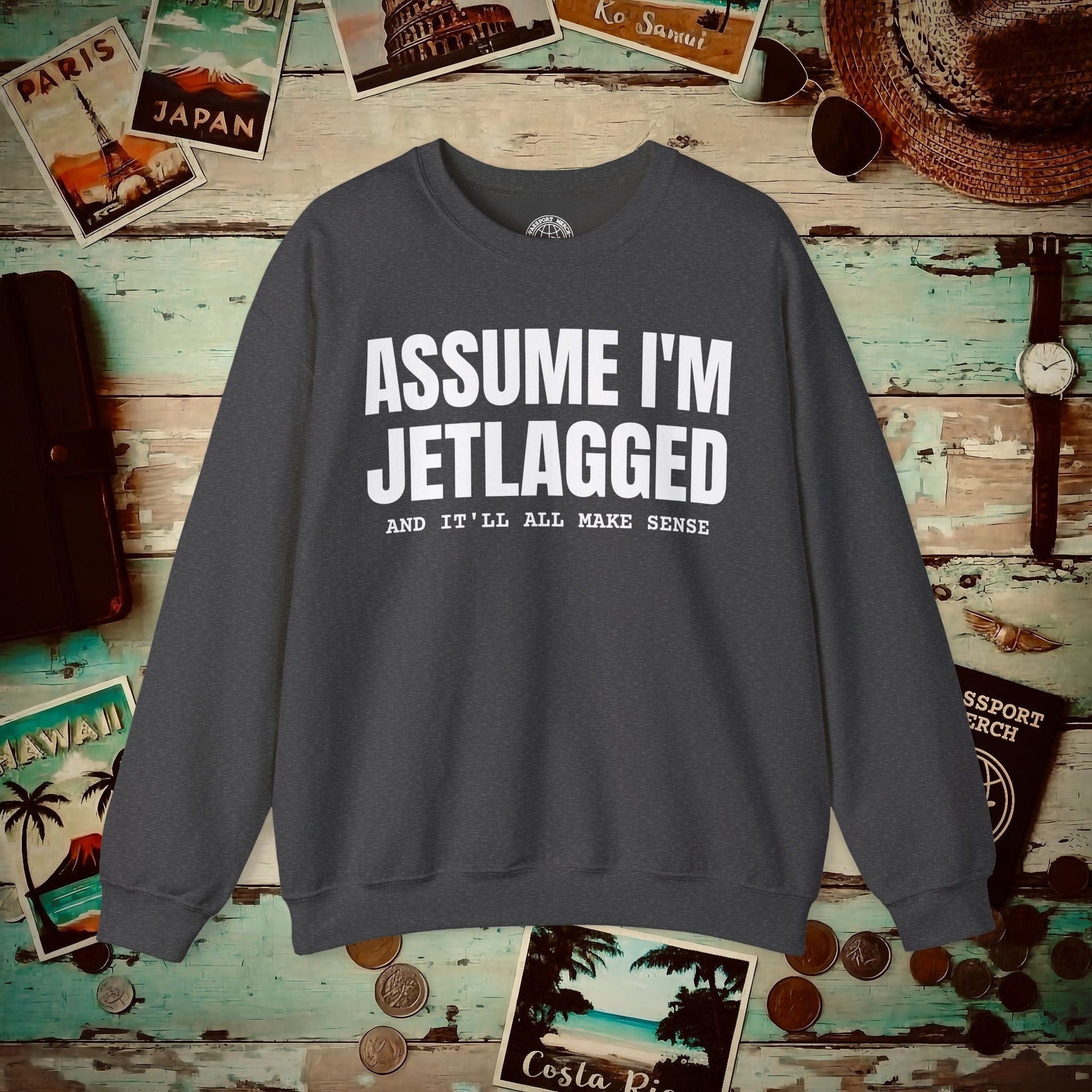 Assume I'm Jetlagged Crewneck Dark Heather / S