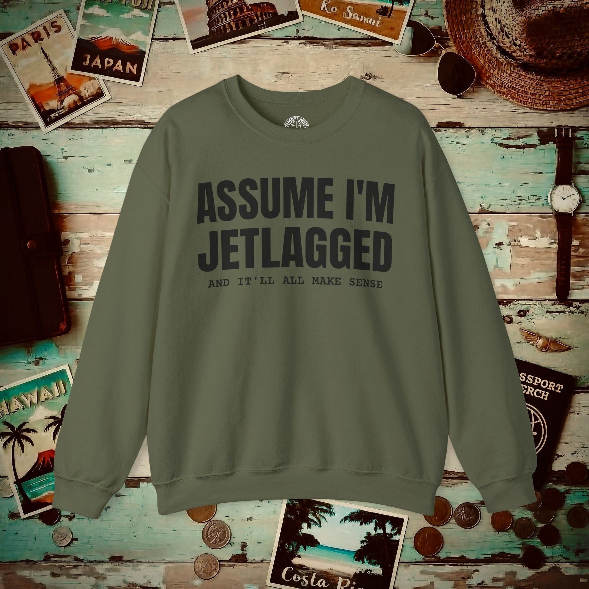 Assume I'm Jetlagged Crewneck Military Green / S