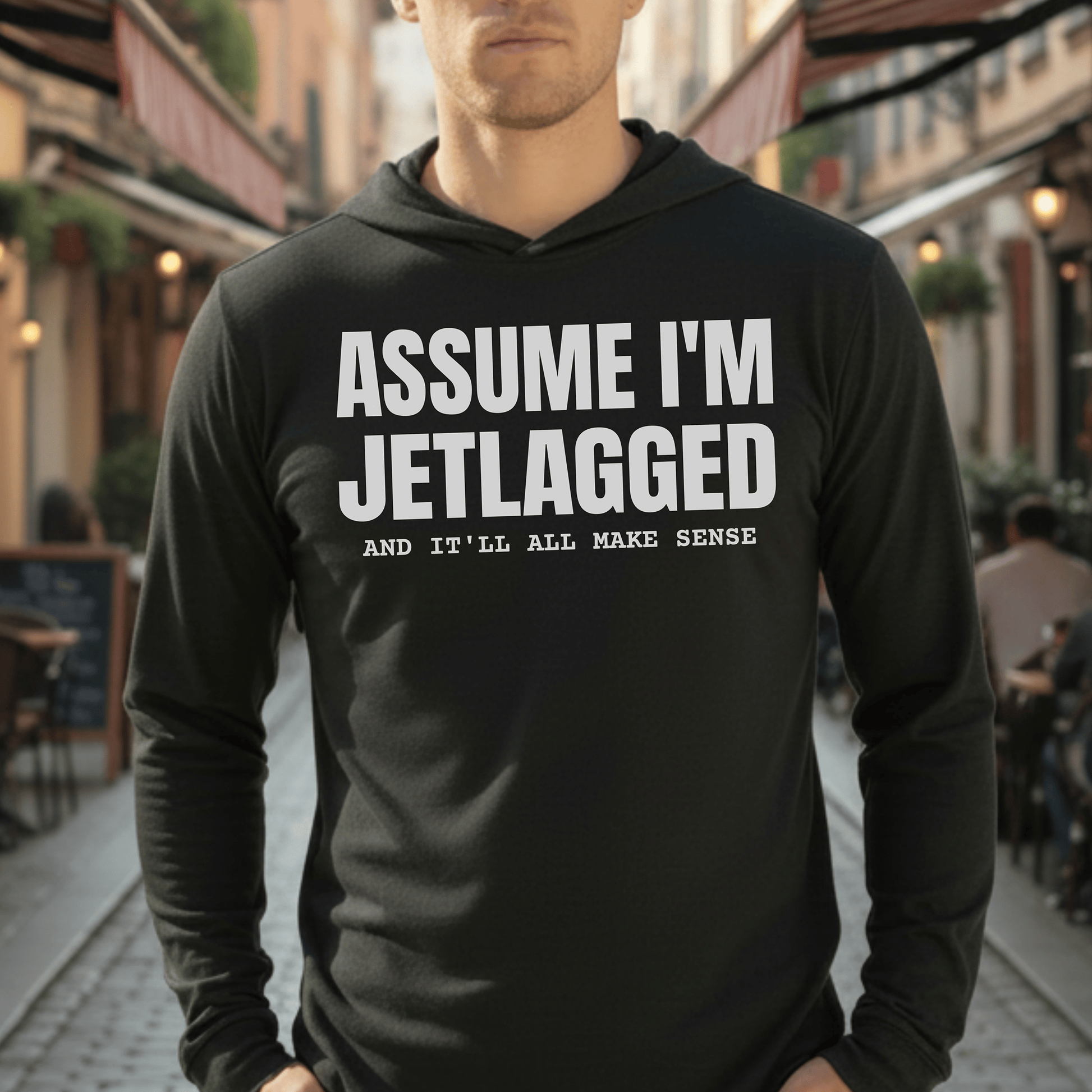 Assume I'm Jetlagged Hooded Long Sleeve Black / S