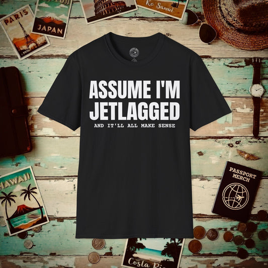Assume I'm Jetlagged T-Shirt Black / S