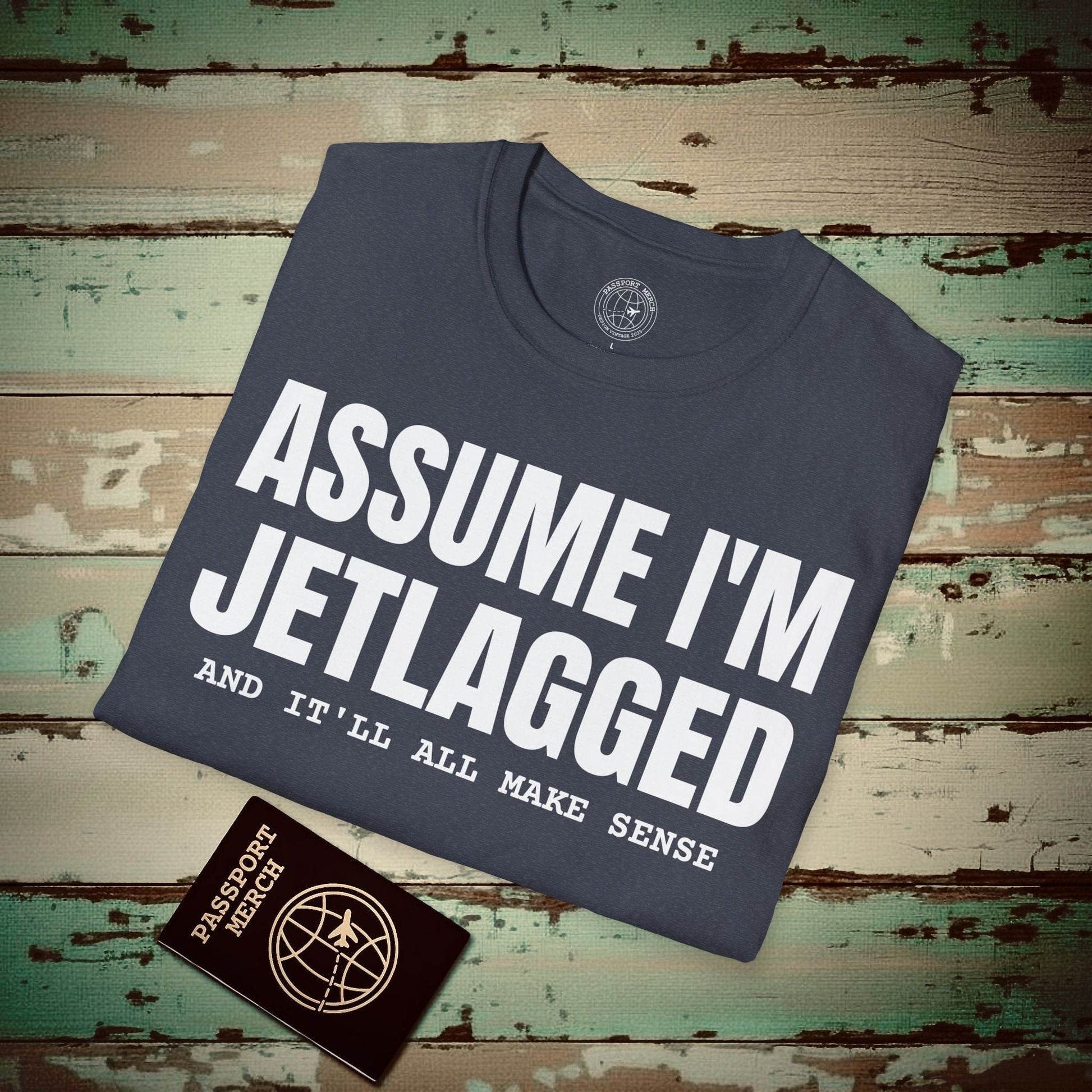 Assume I'm Jetlagged T-Shirt Heather Navy / S