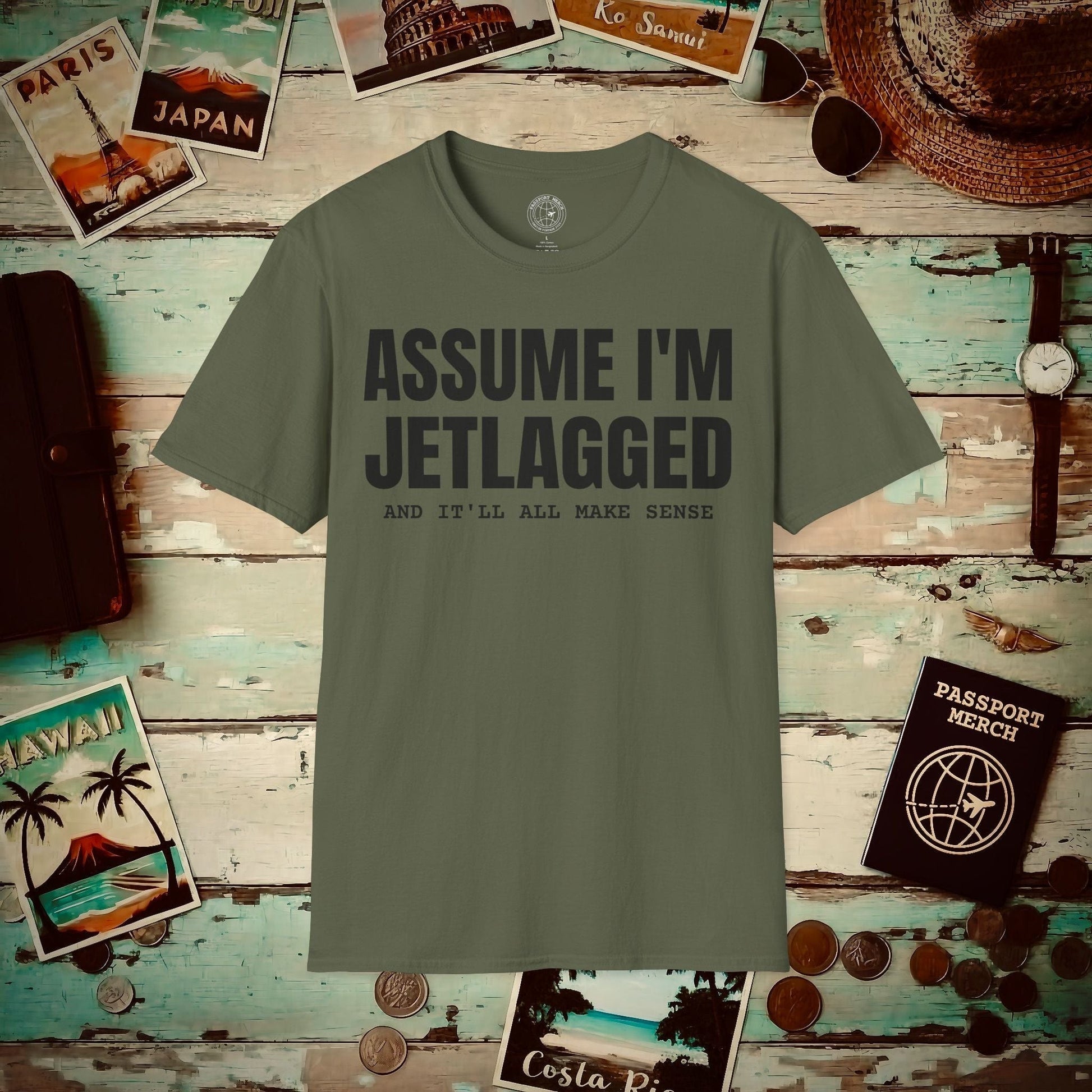 Assume I'm Jetlagged T-Shirt Military Green / S
