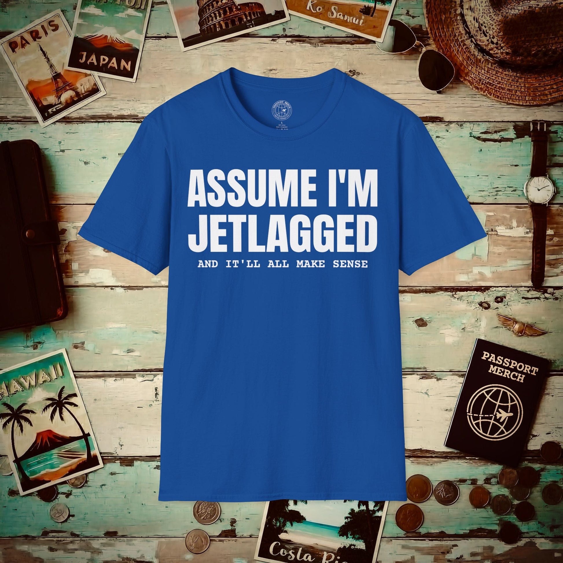 Assume I'm Jetlagged T-Shirt Royal / S