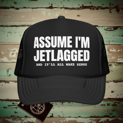 Assume I'm Jetlagged Trucker Hat Black / One size