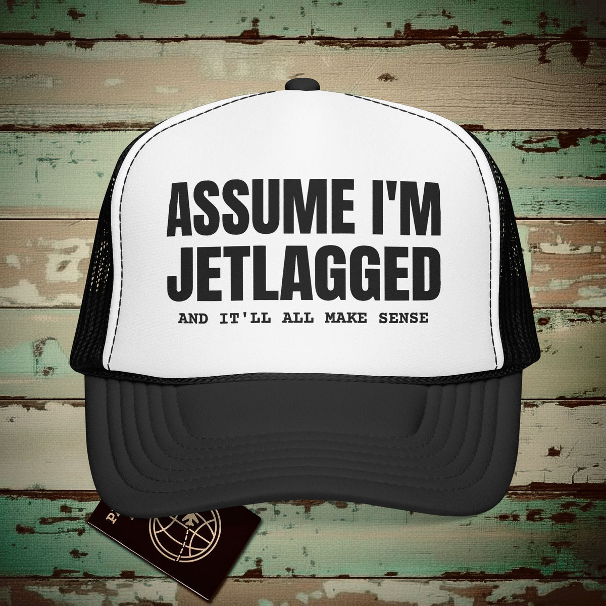 Assume I'm Jetlagged Trucker Hat Black/White / One size