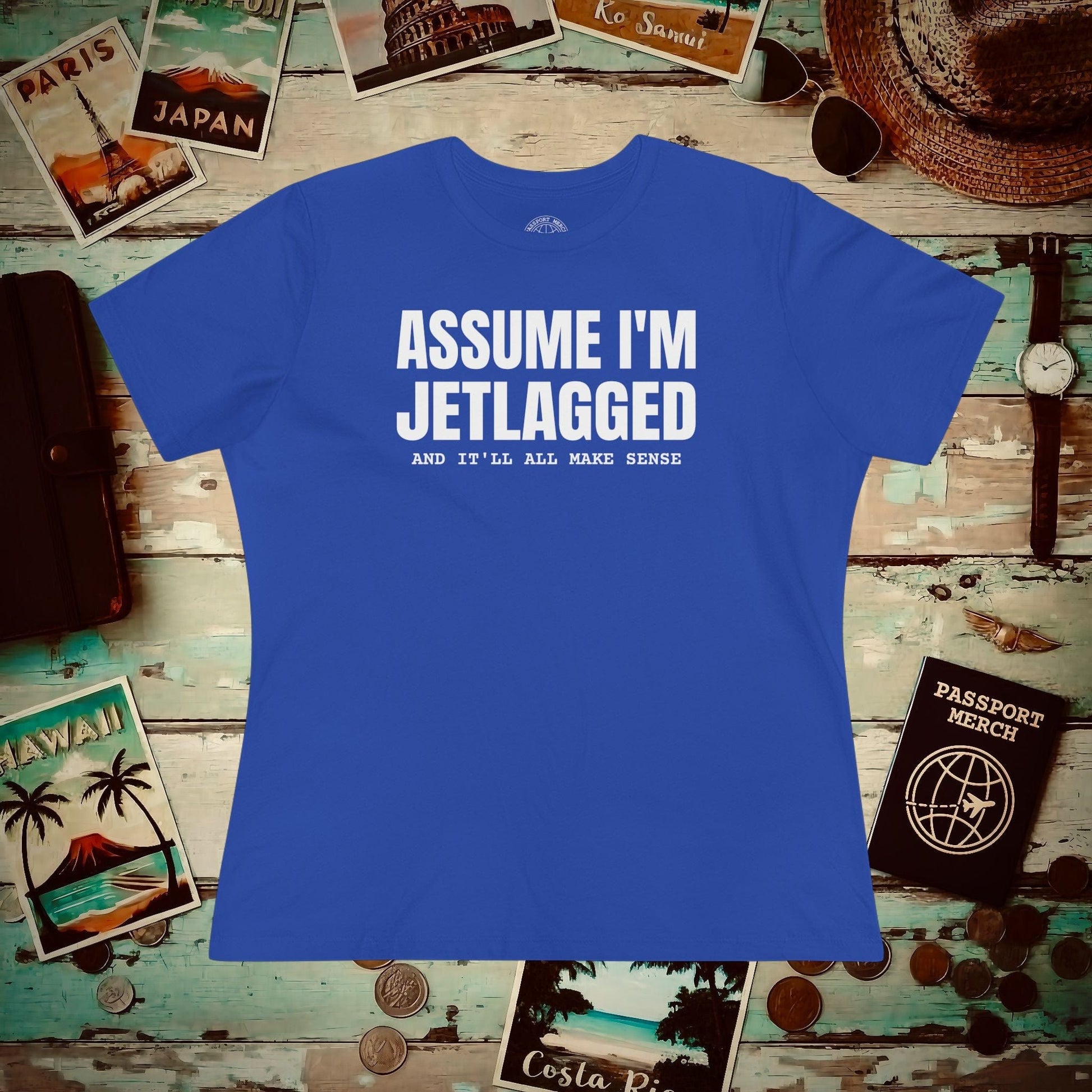 Assume I'm Jetlagged, Womens Fit T-Shirt True Royal / S