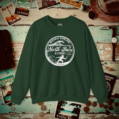 Be Legendary, Banzai Pipeline, Oahu Hawaii Crewneck Forest Green / S
