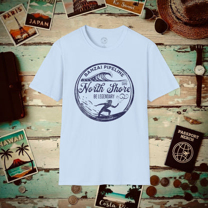 Be Legendary, Banzai Pipeline, Oahu Hawaii T-Shirt Light Blue / S