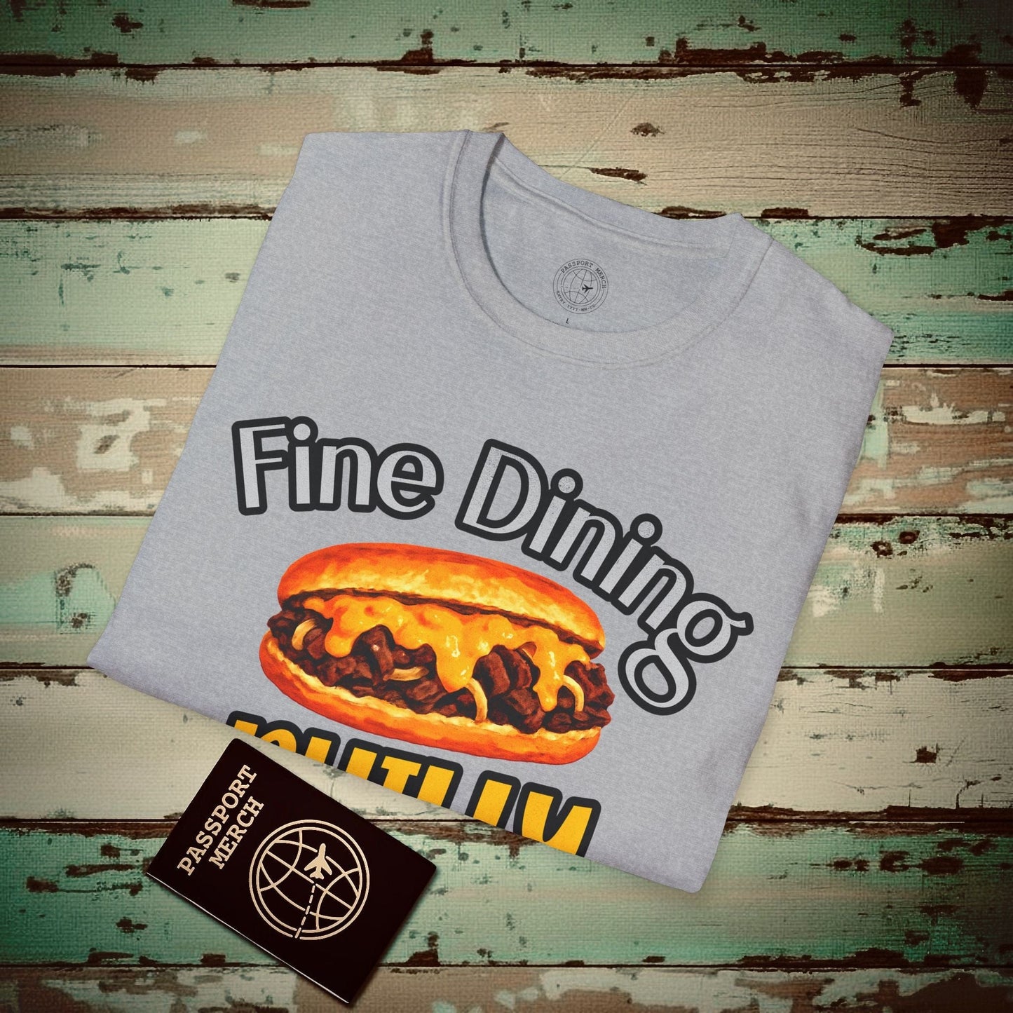 Cheesesteak Fine Dining Philly Style, Pennsylvania T-Shirt Sport Grey / S