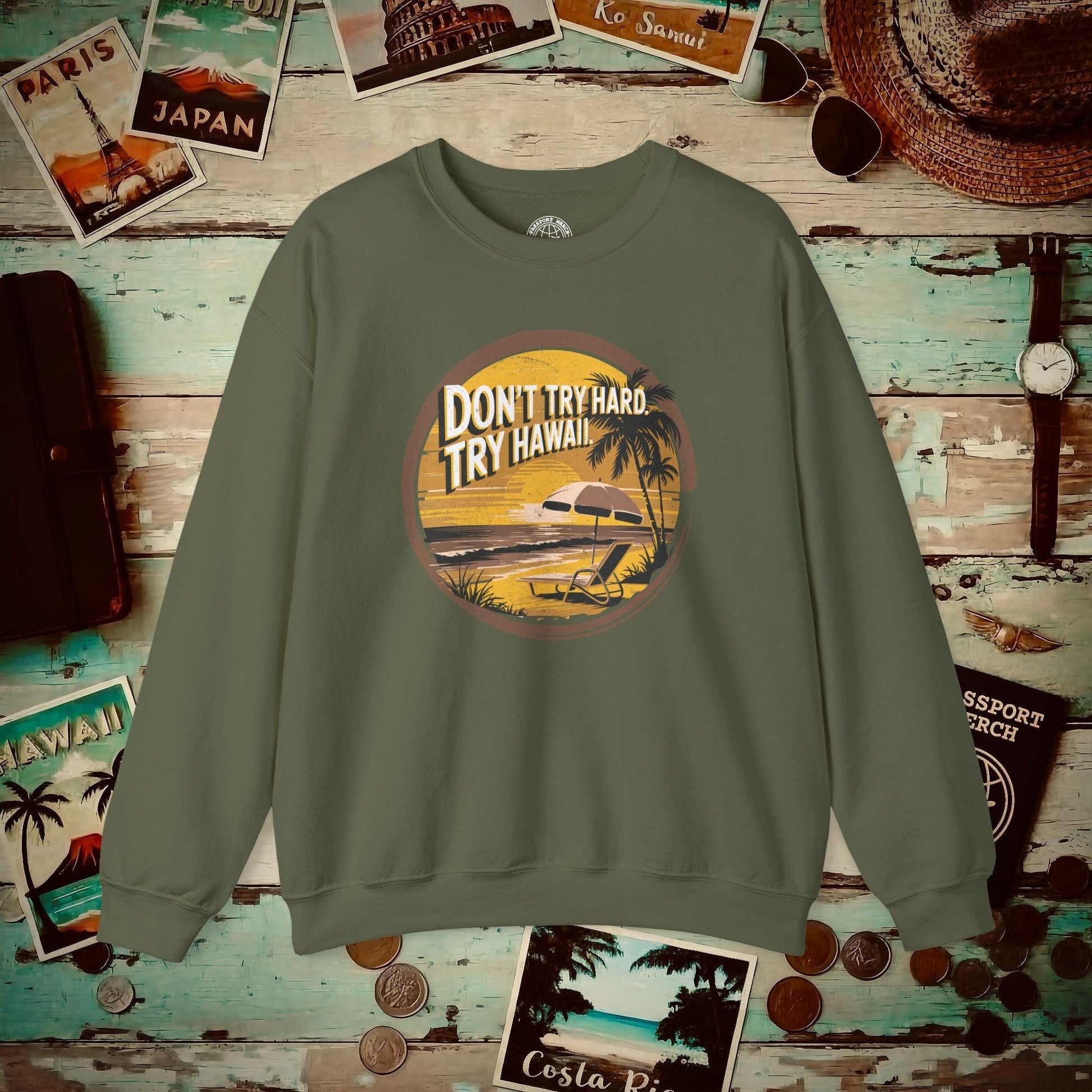 Don't Try Hard. Try Hawaii. Crewneck Military Green / S