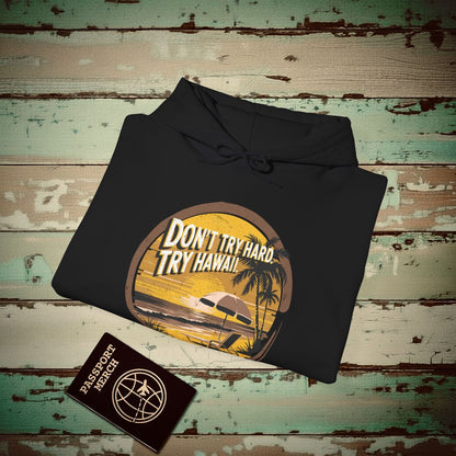 Don't Try Hard. Try Hawaii. Hoodie Black / S